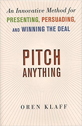 Pitch Anything: An Innovative Method for Presenting, Persuading, and Winning the Deal (Business Skills and Development)